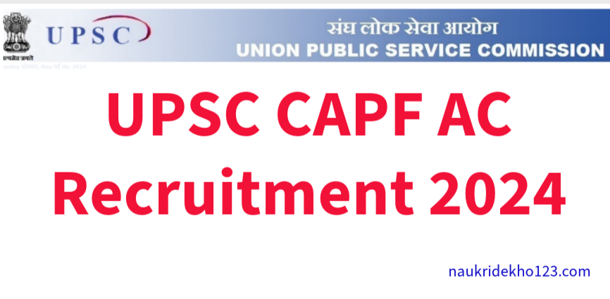 UPSC CAPF AC Recruitment 2024 for 506